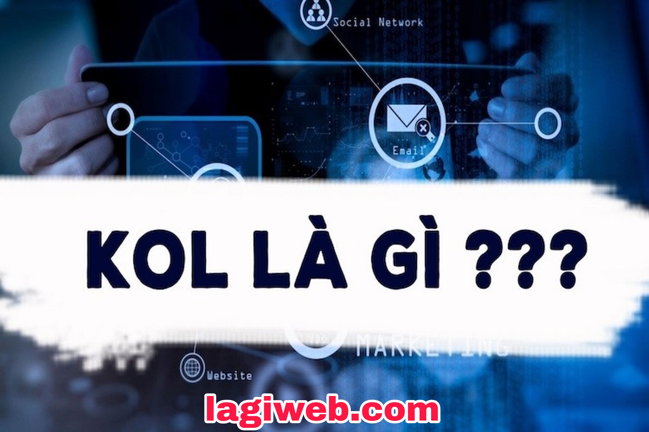 KOL là gì? KOL là gì?