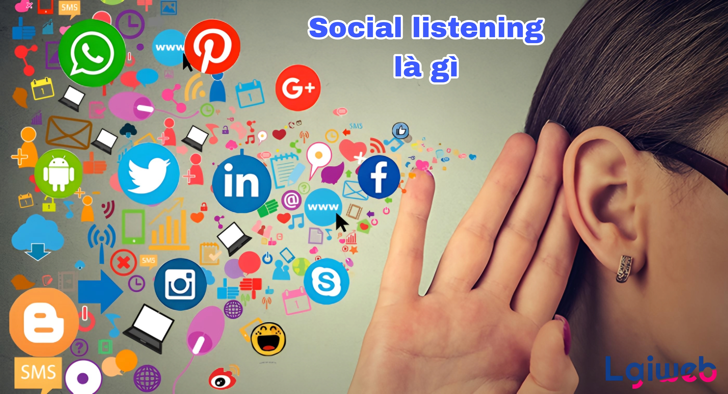 Social Listening Là Gì? Social Listening Là Gì?