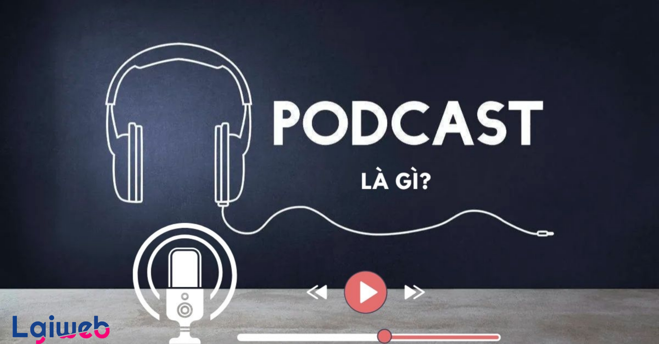 Podcast là gì? Podcast là gì?