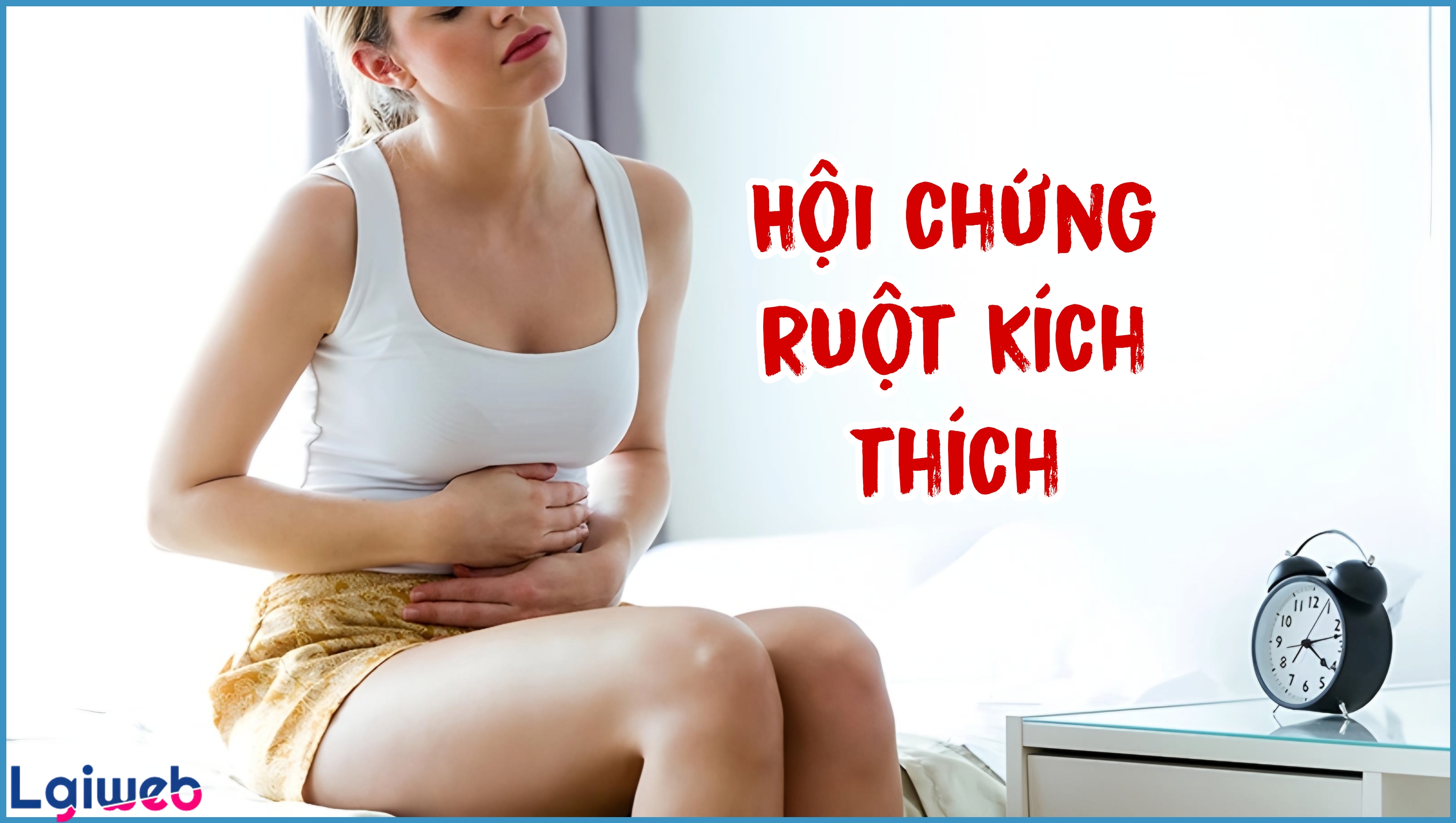 Hội Chứng Ruột Kích Thích Là Gì? Hội Chứng Ruột Kích Thích Là Gì?