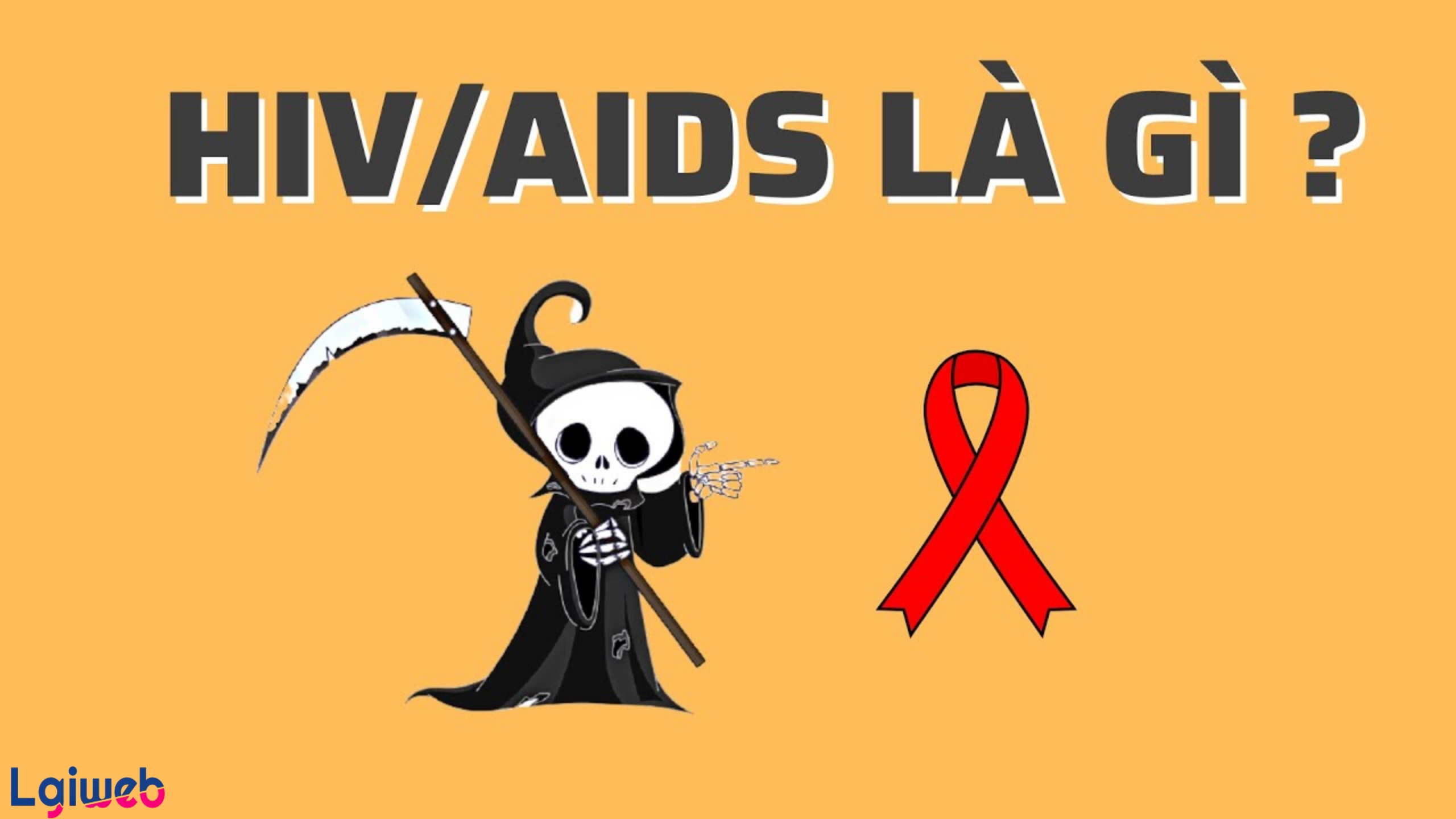 HIV/AIDS Là Gì? HIV/AIDS Là Gì?