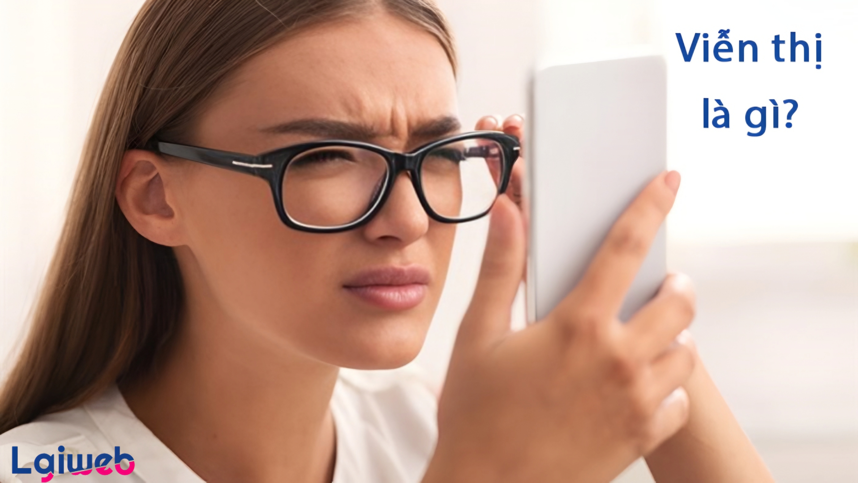 Viễn Thị Là Gì? Viễn Thị Là Gì?