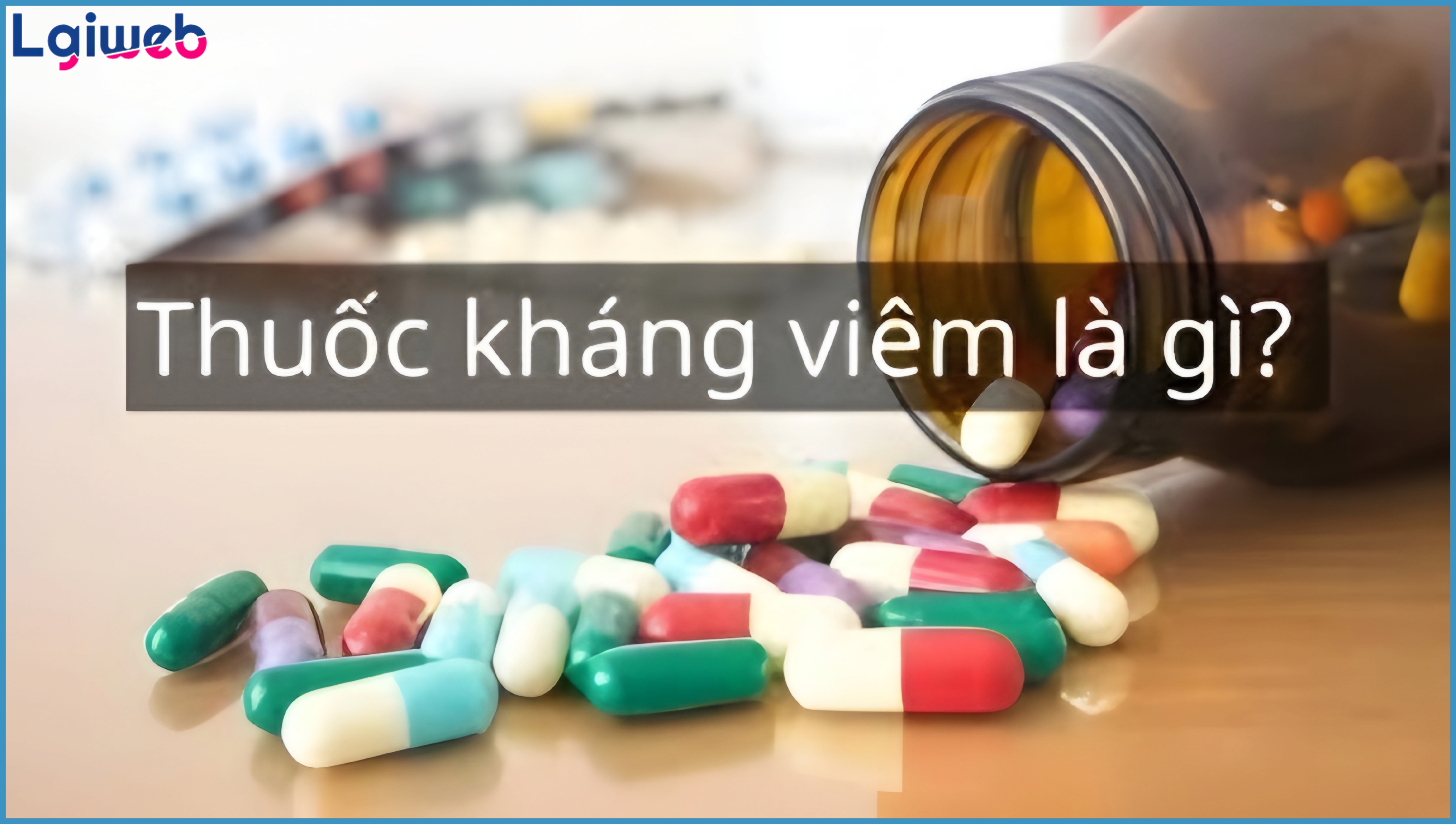 Thuốc kháng viêm là gì? Thuốc kháng viêm là gì?