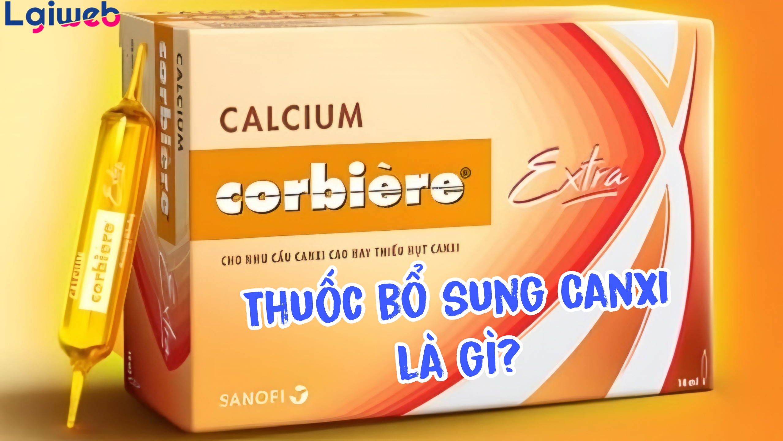 Thuốc Bổ Sung Canxi Là Gì? Thuốc Bổ Sung Canxi Là Gì?