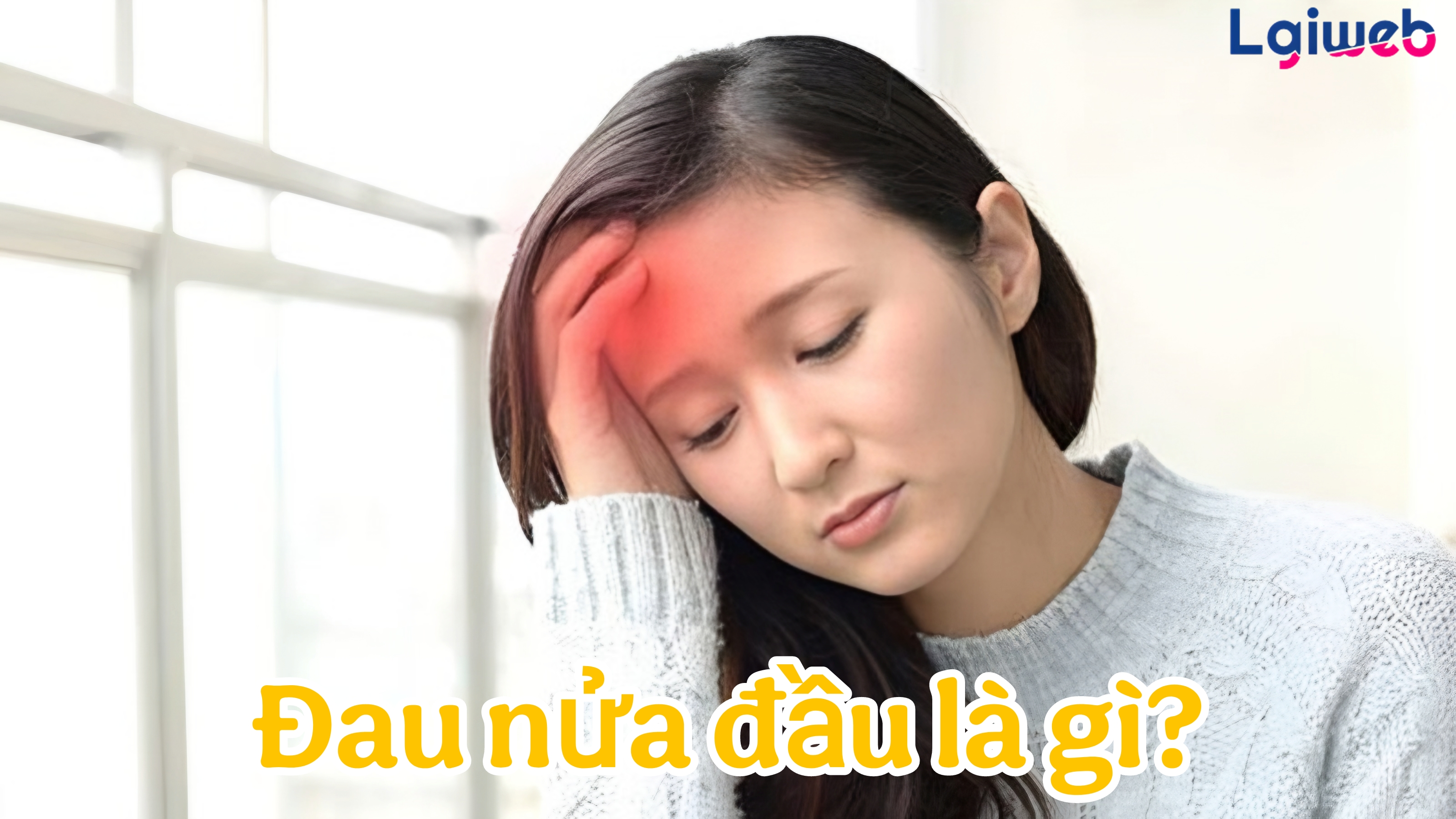 Đau nửa đầu là gì? Đau nửa đầu là gì?