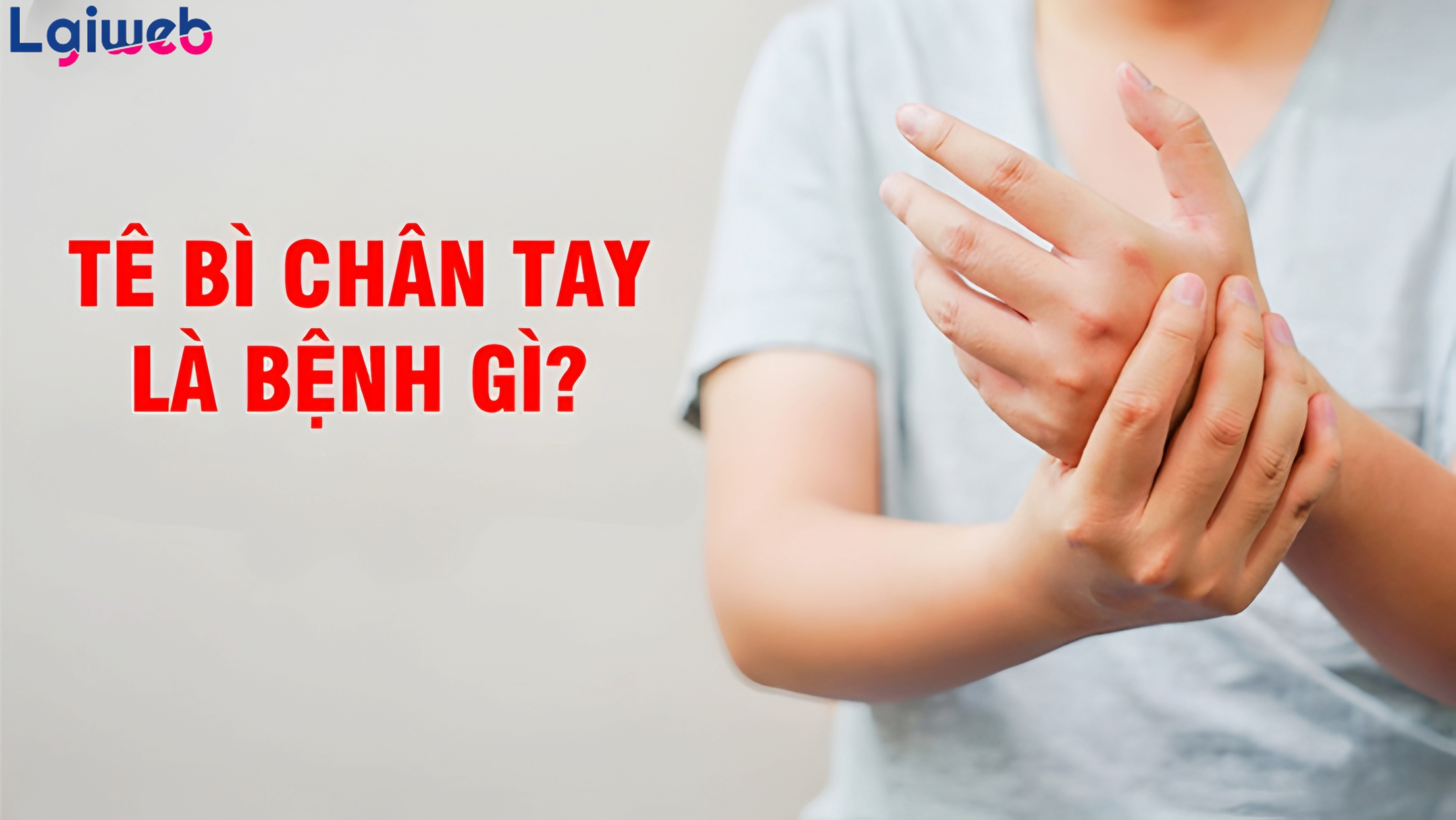 Tê bì chân tay là gì? Tê bì chân tay là gì?