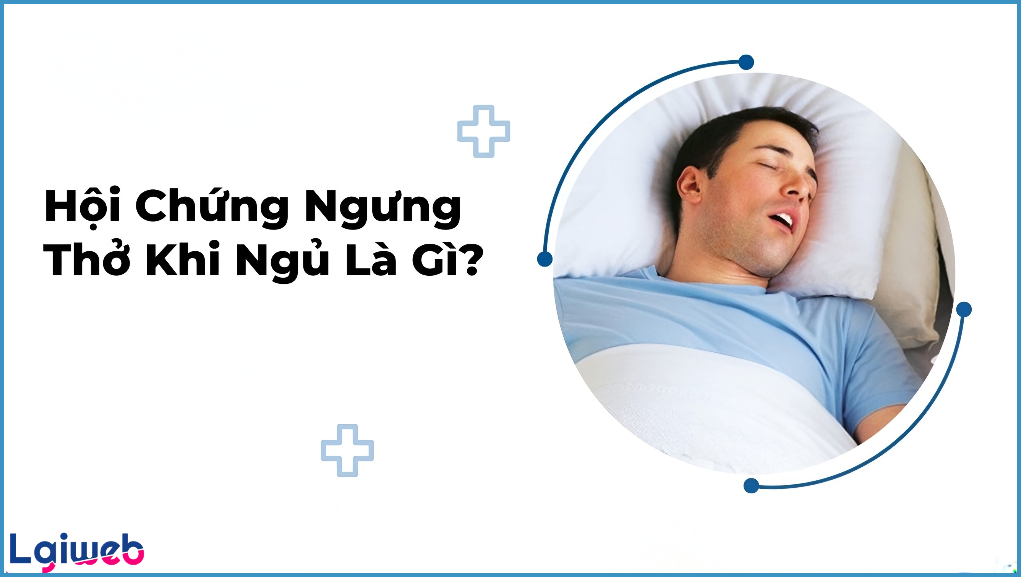 Hội Chứng Ngừng Thở Khi Ngủ Là Gì? Hội Chứng Ngừng Thở Khi Ngủ Là Gì?