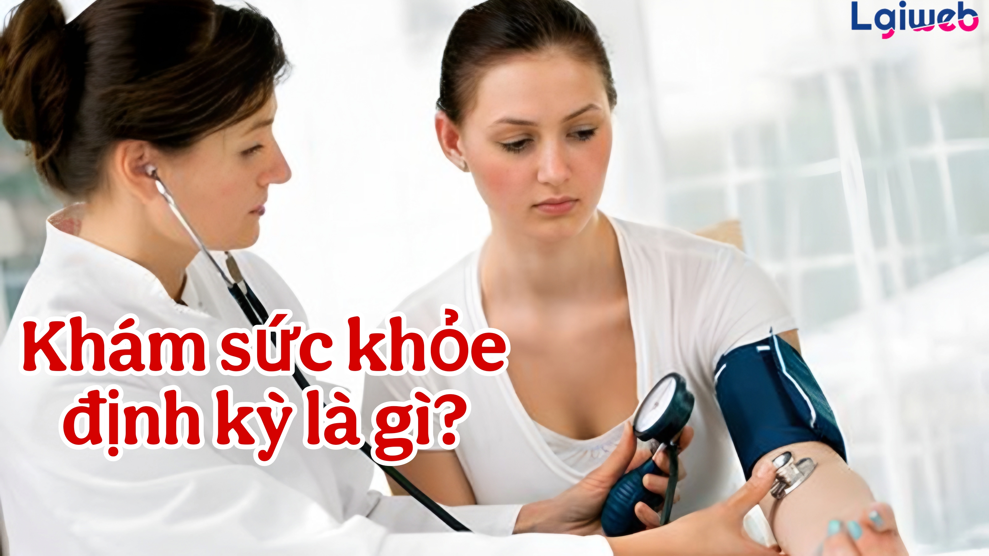 Khám sức khỏe định kỳ là gì? Khám sức khỏe định kỳ là gì?
