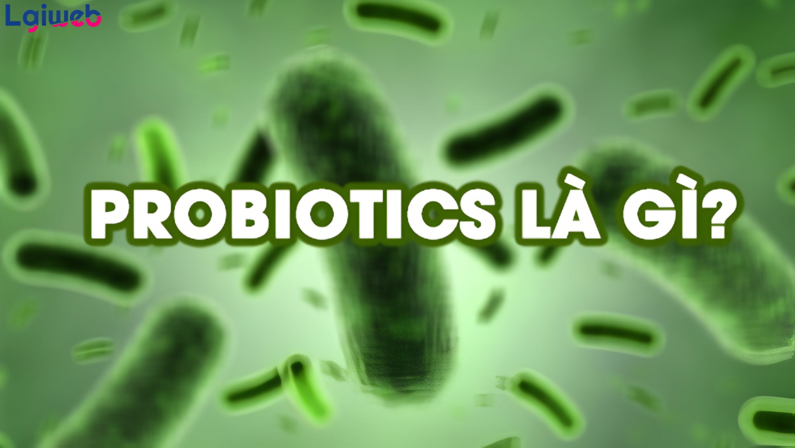 Probiotic là gì? Probiotic là gì?