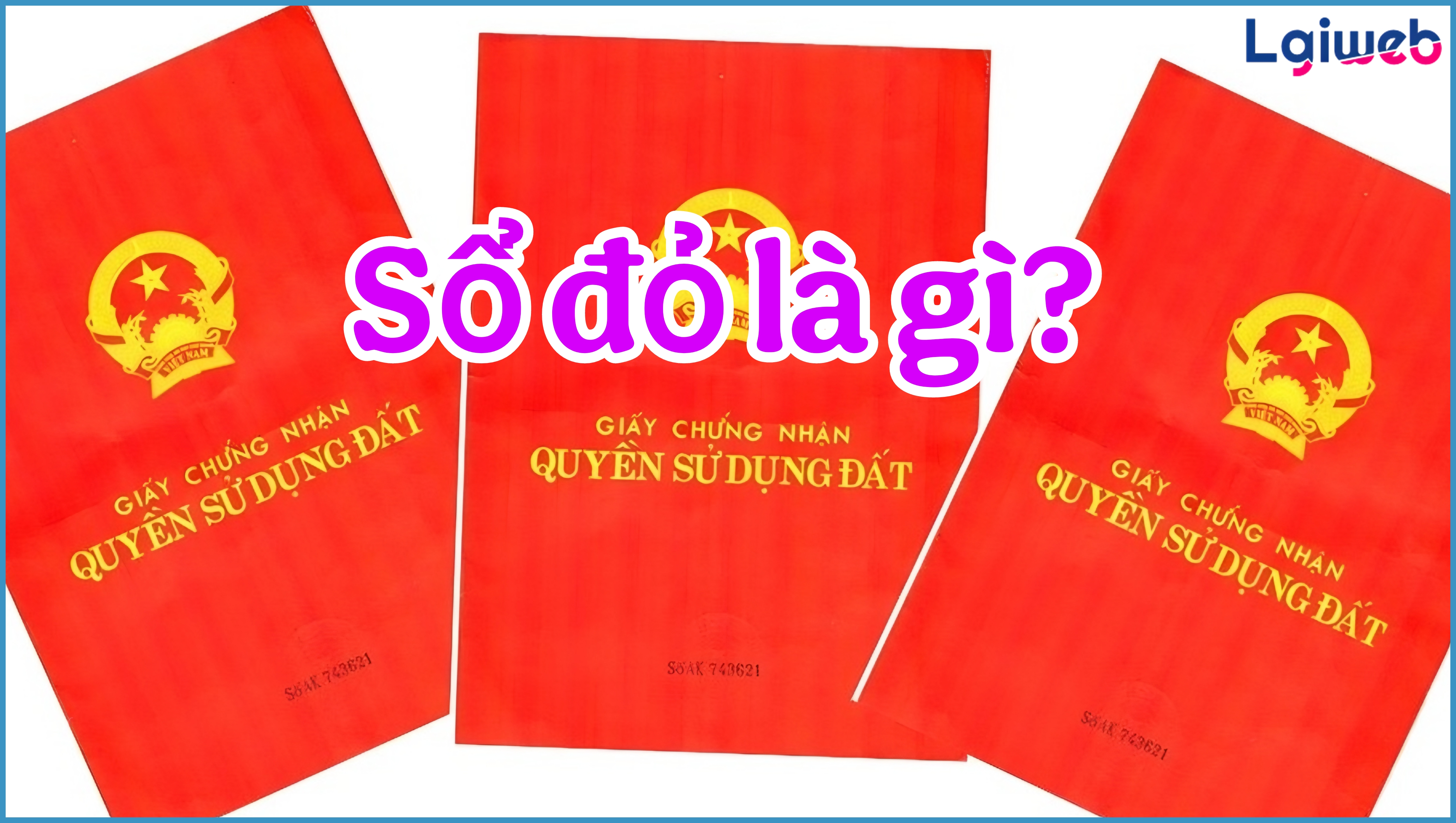 Sổ đỏ là gì? Sổ đỏ là gì?
